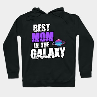 Best Mom in the Galaxy | Space-Themed Mother's Day Hoodie